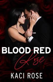 Book cover for "Blood Red Rose" by Kaci Rose