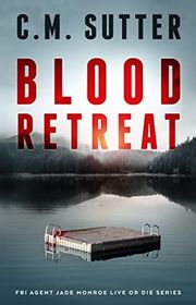 Book cover for "Blood Retreat" by CM Sutter