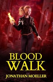 Book cover for "Blood Walk" by Jonathan Moeller