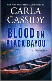 Book cover for "Blood on Black Bayou" by Carla Cassidy