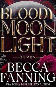 Book cover for "Bloody Moonlight 7" by Becca Fanning