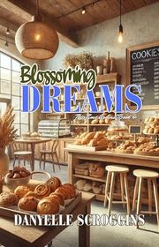 Book cover for "Blossoming Dreams" by Danyelle Scroggins