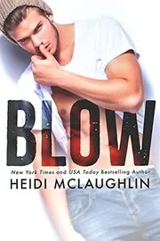 Book cover for "Blow" by Heidi McLaughlin
