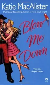 Book cover for "Blow Me Down" by Katie MacAlister