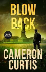 Book cover for "Blowback" by Cameron Curtis