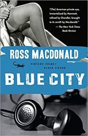Book cover for "Blue City" by Ross Macdonald