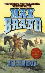 Book cover for "Blue Kingdom" by Max Brand