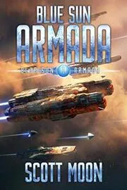 Book cover for "Blue Sun Armada" by Scott Moon