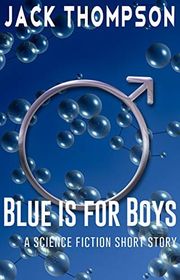 Book cover for "Blue is for Boys" by Jack Thompson