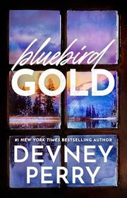 Book cover for "Bluebird Gold" by Devney Perry