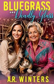 Book cover for "Bluegrass and Deadly Glass" by AR Winters