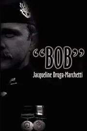 Book cover for "Bob" by Jacqueline Druga