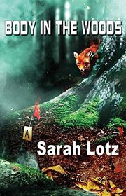 Book cover for "Body in the Woods" by Sarah Lotz