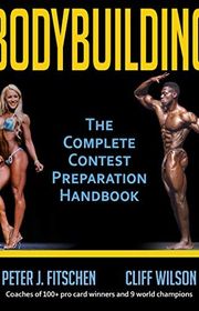 Book cover for "Bodybuilding: The Complete Contest Preparation Handbook" by Peter J. Fitschen and Cliff Wilson