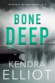Book cover for "Bone Deep" by Kendra Elliot