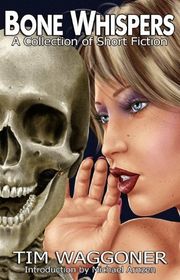 Book cover for "Bone Whispers" by Tim Waggoner