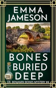 Book cover for "Bones Buried Deep" by Emma Jameson