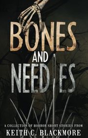 Book cover for "Bones and Needles" by Keith Blackmore