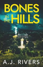 Book cover for "Bones in the Hills" by AJ Rivers