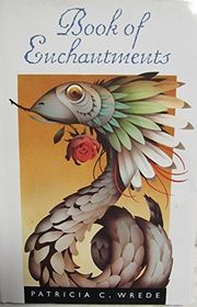Book cover for "Book of Enchantments" by Patricia C Wrede