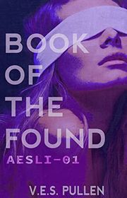 Book cover for "Book of the Found" by VES Pullen