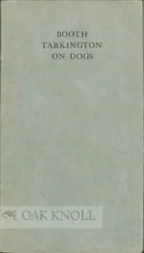 Booth Tarkington On Dogs.