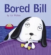 Book cover for "Bored Bill" by Liz Pichon