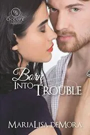 Book cover for "Born Into Trouble" by MariaLisa DeMora