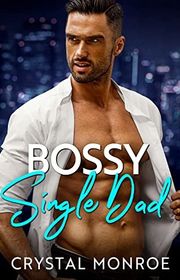 Book cover for "Bossy Single Dad" by Crystal Monroe
