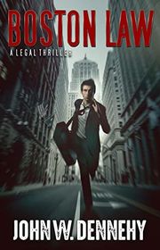 Book cover for "Boston Law" by John W Dennehy