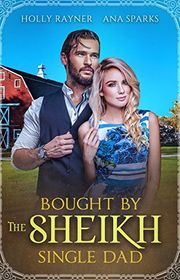 Book cover for "Bought By The Sheikh Single Dad" by Holly Rayner
