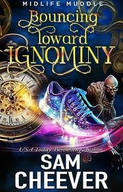 Book cover for "Bouncing Toward Ignominy" by Sam Cheever