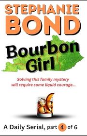 Book cover for "Bourbon Girl, Part 4" by Stephanie Bond