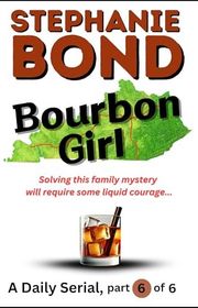 Book cover for "Bourbon Girl, Part 6" by Stephanie Bond