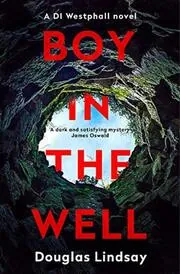 Book cover for "Boy in the Well" by Douglas Lindsay