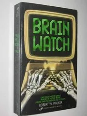 Book cover for "Brain Watch" by Robert W Walker