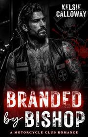 Book cover for "Branded by Bishop" by Kelsie Calloway