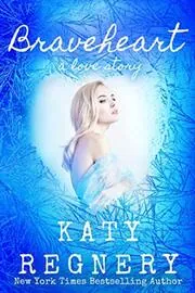 Book cover for "Braveheart" by Katy Regnery
