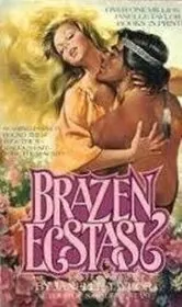 Brazen Ecstasy