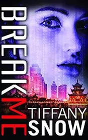 Book cover for "Break Me" by Tiffany Snow