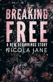 Book cover for "Breaking Free" by Nicola Jane