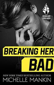 Book cover for "Breaking Her Bad" by Michelle Mankin