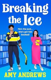 Book cover for "Breaking the Ice" by Amy Andrews