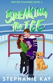 Book cover for "Breaking the Ice" by Stephanie Kay