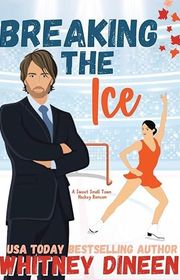 Book cover for "Breaking the Ice" by Whitney Dineen