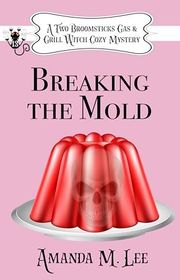 Book cover for "Breaking the Mold" by Amanda M Lee