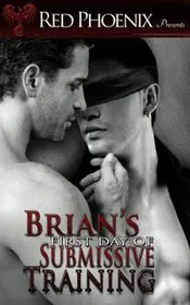 Book cover for "Brian's First Day of Submissive Training" by Red Phoenix