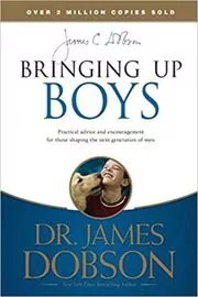 Book cover for "Bringing Up Boys" by James C. Dobson