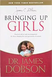 Book cover for "Bringing Up Girls" by James C. Dobson