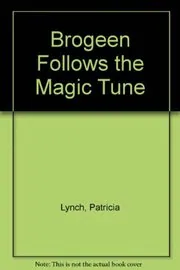 Brogeen Follows the Magic Tune